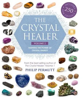 Krištáľový liečiteľ: 2. diel: Využite silu energie kryštálov. Obsahuje 250 nových kryštálov - The Crystal Healer: Volume 2: Harness the Power of Crystal Energy. Includes 250 New Crystals