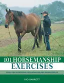 101 jazdeckých cvičení: Nápady na zlepšenie práce v teréne a jazdeckých zručností - 101 Horsemanship Exercises: Ideas for Improving Groundwork and Ridden Skills
