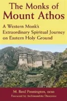 Mnísi z hory Athos: Vydanie knihy: Mimoriadna duchovná cesta západných mníchov na východnej svätej pôde - The Monks of Mount Athos: A Western Monks Extraordinary Spiritual Journey on Eastern Holy Ground