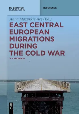 Migrácie zo strednej a východnej Európy počas studenej vojny - East Central European Migrations During the Cold War