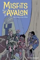 Misfits of Avalon, 3. diel: Budúcnosť vo vetre - Misfits of Avalon Volume 3: The Future in the Wind
