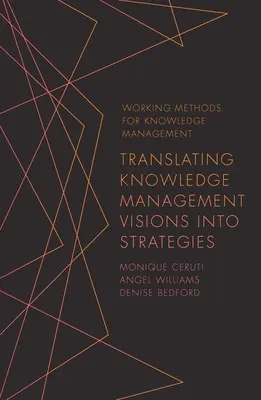 Premena vízií riadenia znalostí na stratégie - Translating Knowledge Management Visions Into Strategies
