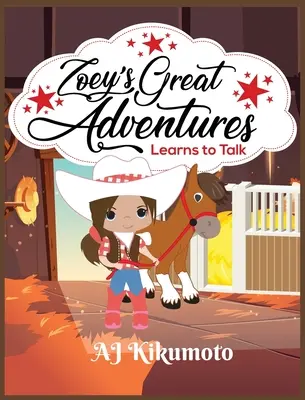 Zoeyho veľké dobrodružstvá - učí sa rozprávať: Hojivá sila terapie koňmi - Zoey's Great Adventures - Learns to Talk: The healing power of horse therapy