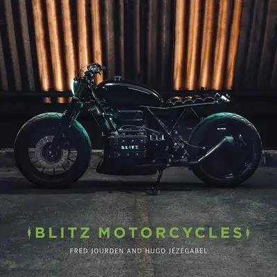 Bleskové motorky: Blitz: Vízia zákazkových motocyklov - Blitz Motorcycles: A Vision of Custom Motorcycles