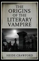 Pôvod literárneho upíra - The Origins of the Literary Vampire