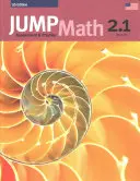 Jump Math AP Book 2.1: Vydanie spoločného základu pre nás - Jump Math AP Book 2.1: Us Common Core Edition