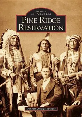 Rezervácia Pine Ridge, Južná Dakota - Pine Ridge Reservation, South Dakota