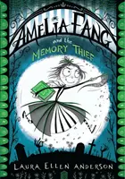 Amelia Fang a zlodejka pamäti - Amelia Fang and the Memory Thief