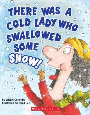 Bola jedna studená dáma, ktorá zhltla trochu snehu! (stolová kniha) - There Was a Cold Lady Who Swallowed Some Snow! (a Board Book)