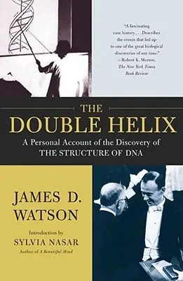 Dvojitá špirála: osobný príbeh o objavení štruktúry DNA - The Double Helix: A Personal Account of the Discovery of the Structure of DNA