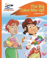 Čítacia planéta - Veľké miešanie koláčov! - Oranžová - Oranžová: Rocket Phonics - Reading Planet - The Big Cake Mix-Up! - Orange: Rocket Phonics