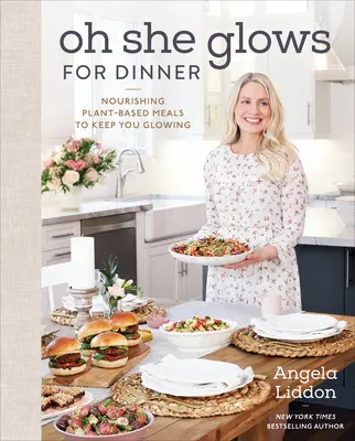 Oh She Glows for Dinner: Výživné jedlá na rastlinnej báze, ktoré vás udržia žiarivými - Oh She Glows for Dinner: Nourishing Plant-Based Meals to Keep You Glowing