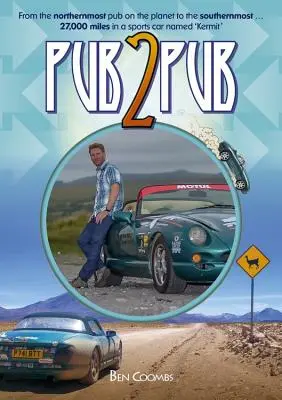 Pub2pub: 27 000 míľ v športovom aute s menom Kermit - Pub2pub: From the Northernmost Pub on the Planet to the Southernmost ... 27,000 Miles in a Sports Car Named 'Kermit'