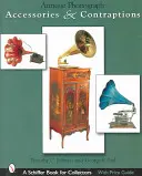 Starožitné fonografické príslušenstvo a prístroje - Antique Phonograph Accessories & Contraptions