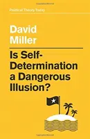 Je sebaurčenie nebezpečná ilúzia? - Is Self-Determination a Dangerous Illusion?