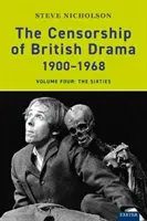 Cenzúra britskej drámy 1900-1968: Čtvrtý zväzok: Šesťdesiate roky - The Censorship of British Drama 1900-1968: Volume Four: The Sixties