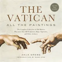 Vatikán: Všetky obrazy: Kompletná zbierka starých majstrov a viac ako 300 sôch, máp, tapisérií a iných artefaktov - The Vatican: All the Paintings: The Complete Collection of Old Masters, Plus More Than 300 Sculptures, Maps, Tapestries, and Other Artifacts