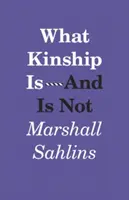 Čo je a čo nie je príbuzenstvo - What Kinship Is-And Is Not
