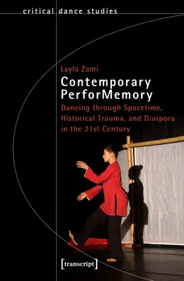Súčasná performancia: Tanec v časopriestore, historická trauma a diaspóra v 21. storočí - Contemporary Performemory: Dancing Through Spacetime, Historical Trauma, and Diaspora in the 21st Century