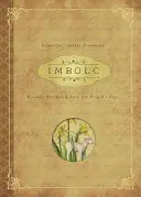 Imbolc: Rituály, recepty a povesti na deň Brigity - Imbolc: Rituals, Recipes & Lore for Brigid's Day