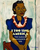 Aj ja spievam Ameriku: Harlemská renesancia na 100 rokov - I Too Sing America: The Harlem Renaissance at 100
