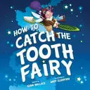 Ako chytiť zubnú vílu - How to Catch the Tooth Fairy