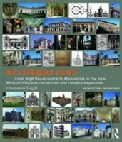 Reformácie: Od vrcholnej renesancie k manierizmu na novom Západe náboženských sporov a koloniálnej expanzie - Reformations: From High Renaissance to Mannerism in the New West of Religious Contention and Colonial Expansion