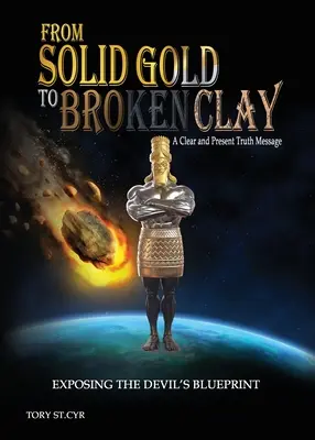 Od pevného zlata k rozbitej hline: Odhalenie diablovho plánu - From Solid Gold to Broken Clay: Exposing the Devil's Blueprint