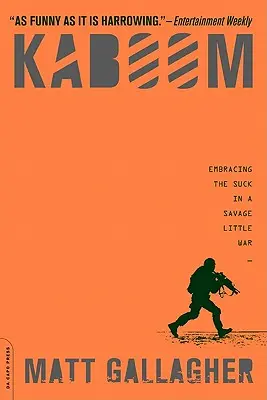 Kaboom: Prijať sanie v malej divokej vojne - Kaboom: Embracing the Suck in a Savage Little War