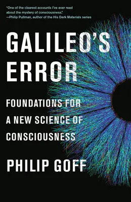 Galileiho omyl: Základy novej vedy o vedomí - Galileo's Error: Foundations for a New Science of Consciousness
