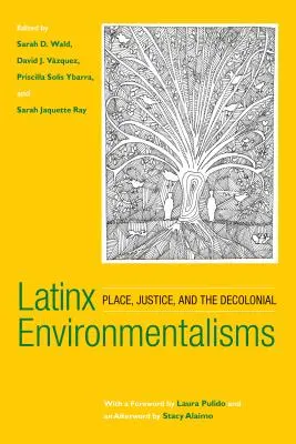 Latinský environmentalizmus: Miesto, spravodlivosť a dekoloniál - Latinx Environmentalisms: Place, Justice, and the Decolonial