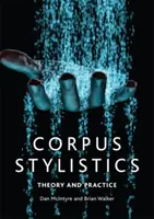 Korpusová štylistika: Teória a prax - Corpus Stylistics: Theory and Practice