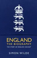 Anglicko: Životopis - Príbeh anglického kriketu - England: The Biography - The Story of English Cricket