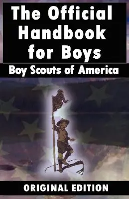Americkí skauti a skautky: Oficiálna príručka pre chlapcov - Boy Scouts of America: The Official Handbook for Boys