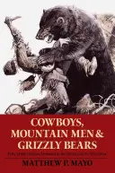 Kovboji, horali a medvede grizly: Päťdesiat najdrsnejších momentov z histórie Divokého západu - Cowboys, Mountain Men, and Grizzly Bears: Fifty of the Grittiest Moments in the History of the Wild West