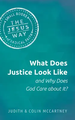 Ako vyzerá spravodlivosť a prečo sa o ňu stará Boh? - What Does Justice Look Like and Why Does God Care about It?