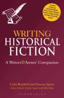 Písanie historickej fikcie: A Writers' and Artists' Companion - Writing Historical Fiction: A Writers' and Artists' Companion