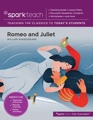 Sparkteach: Rómeo a Júlia, 16: plány hodín, otázky na diskusiu, projekty, pracovné listy a ďalšie materiály - Sparkteach: Romeo and Juliet, 16: Lesson Plans, Discussion Questions, Projects, Worksheets, and More