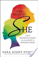Kniha Ona: Cesta vašej hrdinky do srdca ženskej sily - The Book of She: Your Heroine's Journey Into the Heart of Feminine Power