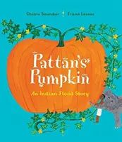 Pattanova tekvica - príbeh o indickej potope - Pattan's Pumpkin - An Indian Flood Story