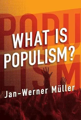 Čo je to populizmus? - What Is Populism?