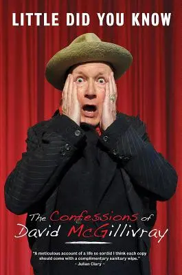 Málokto vie, že: Vyznanie Davida McGillivraya - Little Did You Know: The Confessions of David McGillivray