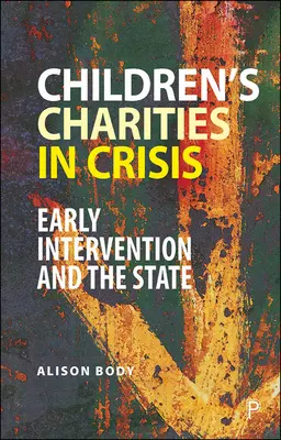 Detské charitatívne organizácie v kríze: Včasná intervencia a štát - Children's Charities in Crisis: Early Intervention and the State
