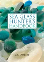 Príručka lovca morského skla - The Sea Glass Hunter's Handbook