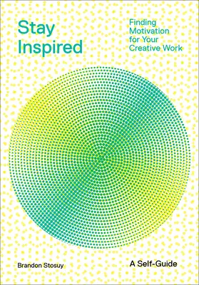 Zostaňte inšpirovaní: Nájdite motiváciu pre svoju tvorivú prácu - Stay Inspired: Finding Motivation for Your Creative Work