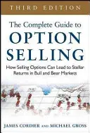 Kompletný sprievodca predajom opcií: Ako môže predaj opcií viesť k hviezdnym výnosom na býčích a medvedích trhoch - The Complete Guide to Option Selling: How Selling Options Can Lead to Stellar Returns in Bull and Bear Markets
