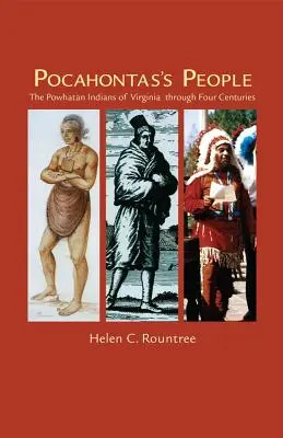 Pocahontas's People, Volume 196: Powhatanskí Indiáni vo Virgínii v priebehu štyroch storočí - Pocahontas's People, Volume 196: The Powhatan Indians of Virginia Through Four Centuries