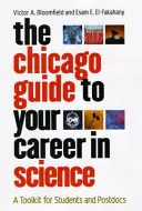 Chicagský sprievodca kariérou vo vede: Príručka pre študentov a postdoktorandov - The Chicago Guide to Your Career in Science: A Toolkit for Students and Postdocs