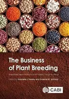 Podnikanie v oblasti šľachtenia rastlín: Trhovo orientované prístupy k navrhovaniu odrôd rastlín v Afrike - The Business of Plant Breeding: Market-Led Approaches to Plant Variety Design in Africa