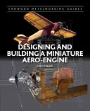 Návrh a stavba miniatúrneho leteckého motora - Designing and Building a Miniature Aero-Engine